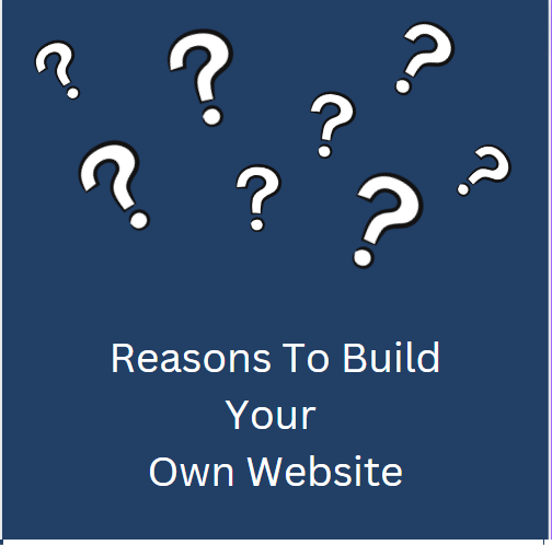 Reasons To Build Your Own Website 1